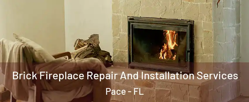  Brick Fireplace Repair And Installation Services Pace - FL