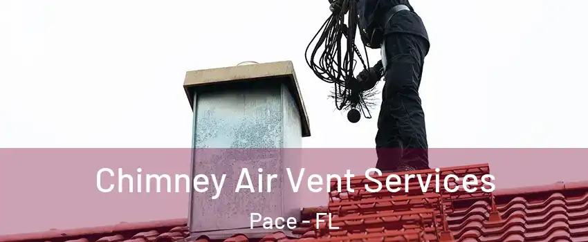  Chimney Air Vent Services Pace - FL