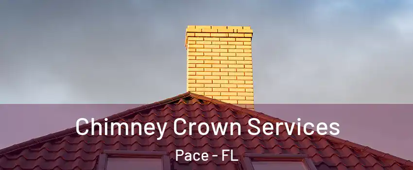 Chimney Crown Services Pace - FL