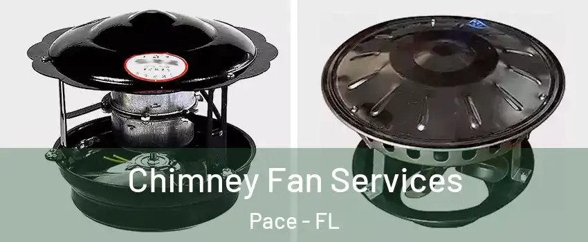  Chimney Fan Services Pace - FL