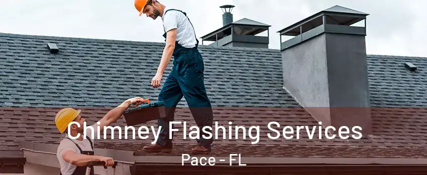 Chimney Flashing Services Pace - FL