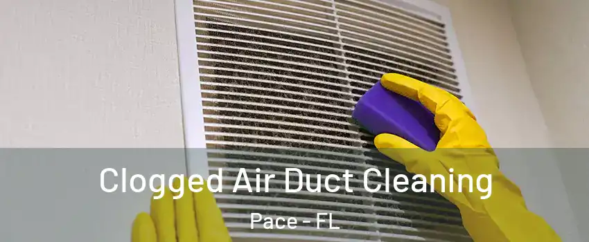  Clogged Air Duct Cleaning Pace - FL