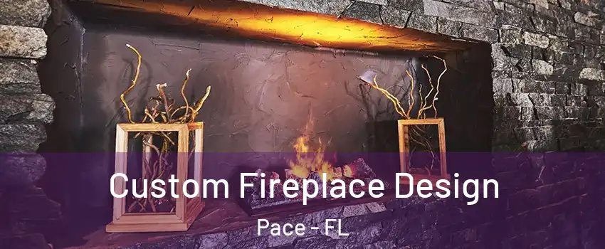  Custom Fireplace Design Pace - FL