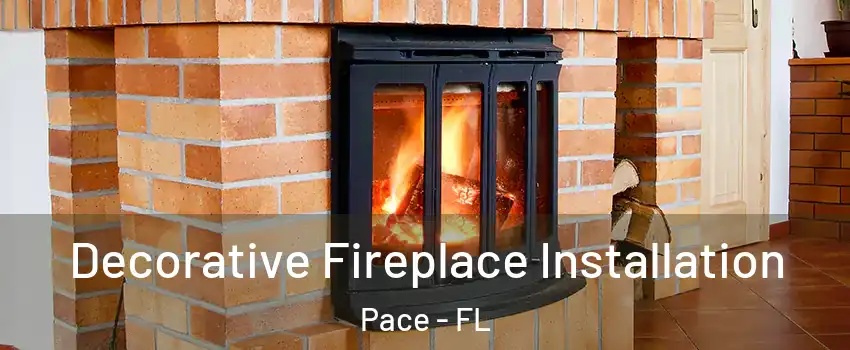  Decorative Fireplace Installation Pace - FL