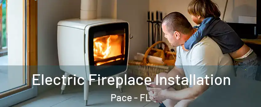  Electric Fireplace Installation Pace - FL