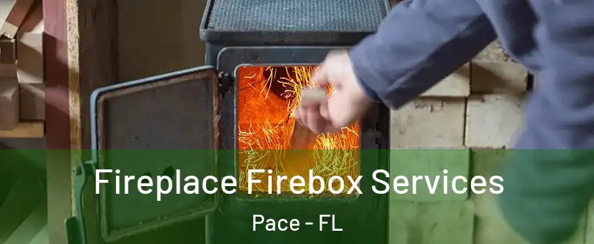  Fireplace Firebox Services Pace - FL