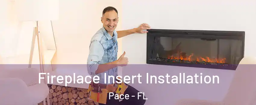 Fireplace Insert Installation Pace - FL