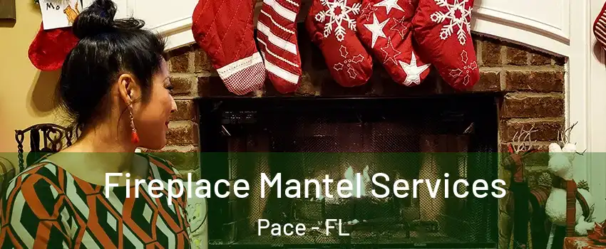  Fireplace Mantel Services Pace - FL