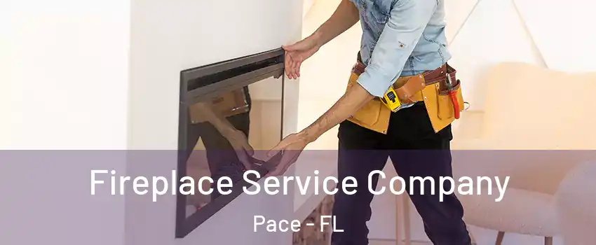  Fireplace Service Company Pace - FL