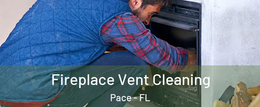  Fireplace Vent Cleaning Pace - FL