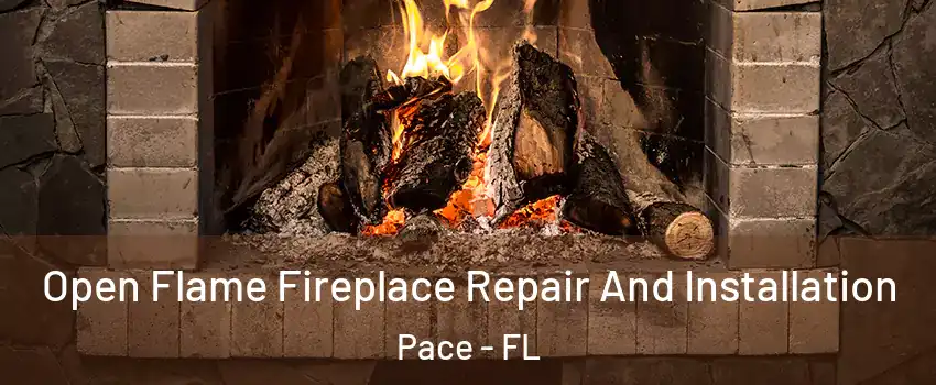  Open Flame Fireplace Repair And Installation Pace - FL