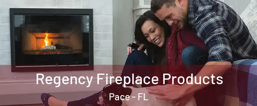  Regency Fireplace Products Pace - FL