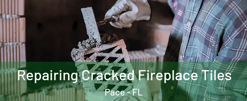  Repairing Cracked Fireplace Tiles Pace - FL