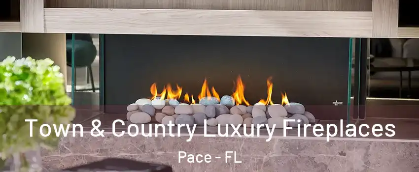  Town & Country Luxury Fireplaces Pace - FL