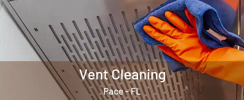  Vent Cleaning Pace - FL