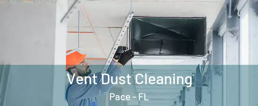  Vent Dust Cleaning Pace - FL